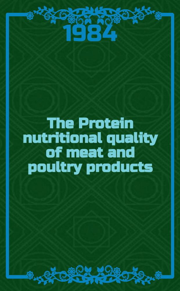 The Protein nutritional quality of meat and poultry products: scientific basis for regulation : Symposium