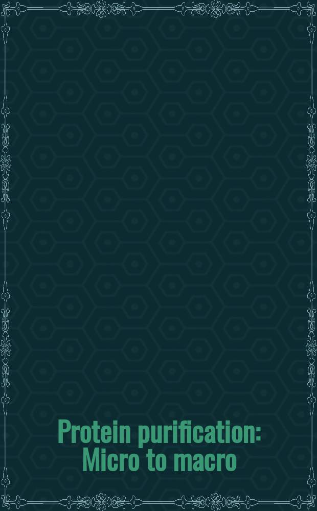 Protein purification : Micro to macro : Proc. of a Cetus-UCLA symp. held at Frisco (Colo), March 29 - Apr. 4, 1987