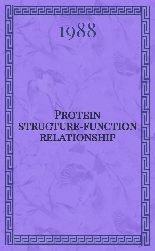 Protein structure-function relationship : Proc. of the Intern. symp. on protein structure-function relationship, held in Karachi, Pakistan, 18-20 Jan. 1988, a. of the protein sequencing workshop, held subsequently in Karachi, Pakistan, 21-30 Jan. 1988