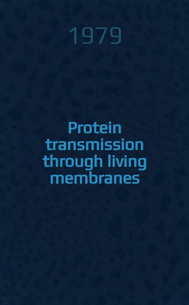 Protein transmission through living membranes : Papers of the 2d Brambell symp. of 1978