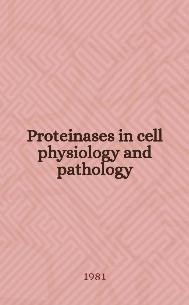 Proteinases in cell physiology and pathology
