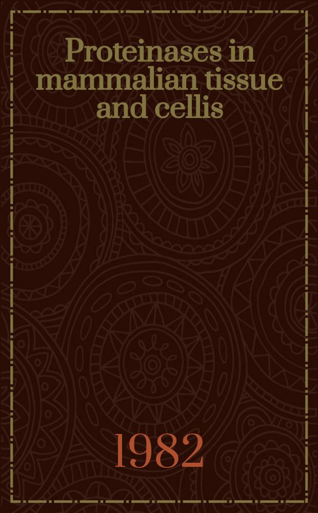Proteinases in mammalian tissue and cellis : Lectures (summ.), practical courses, abstr. of posters