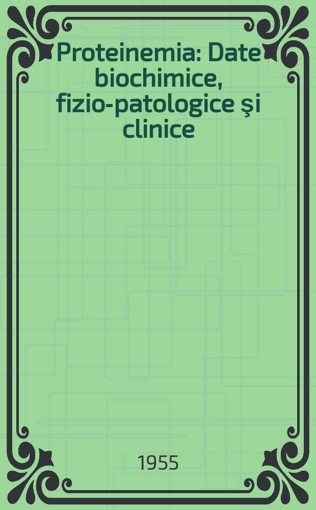 Proteinemia : Date biochimice, fizio-patologice şi clinice