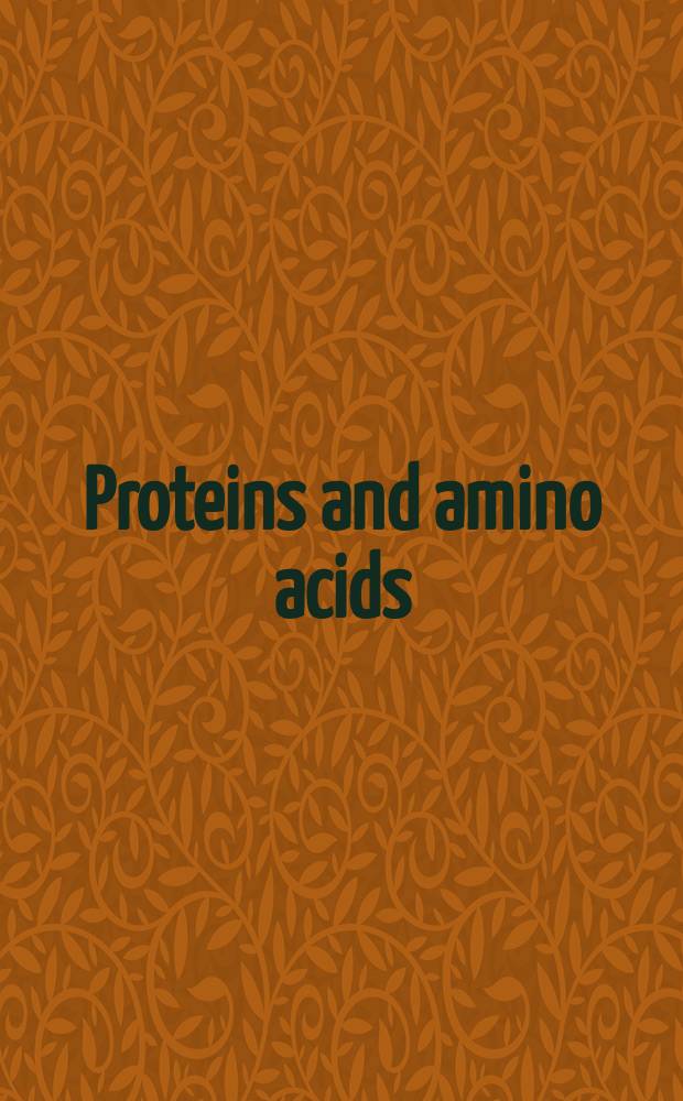 Proteins and amino acids : Physiology, pathology, therapeutics