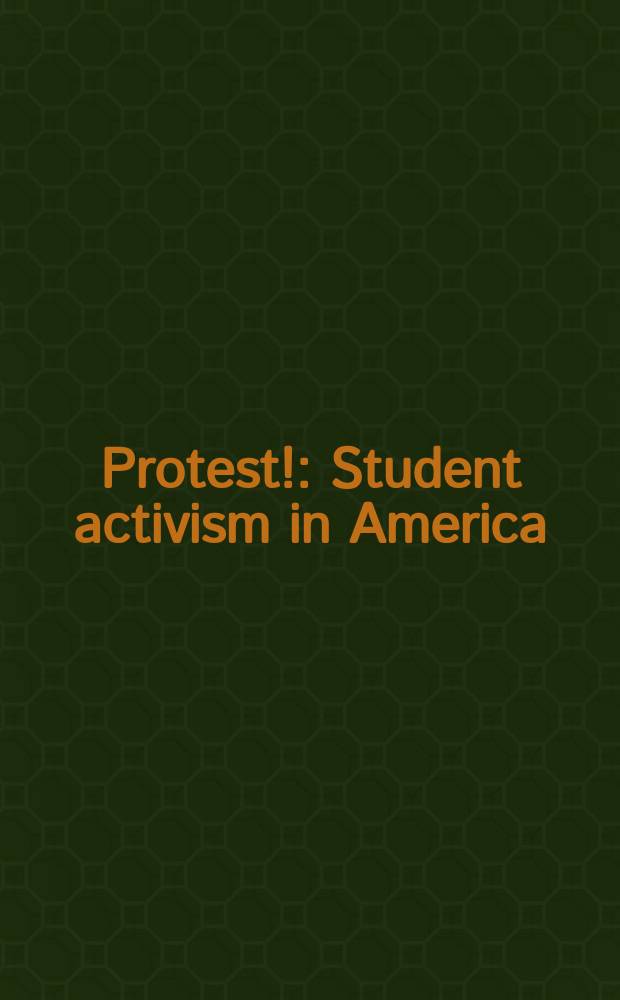 Protest! : Student activism in America