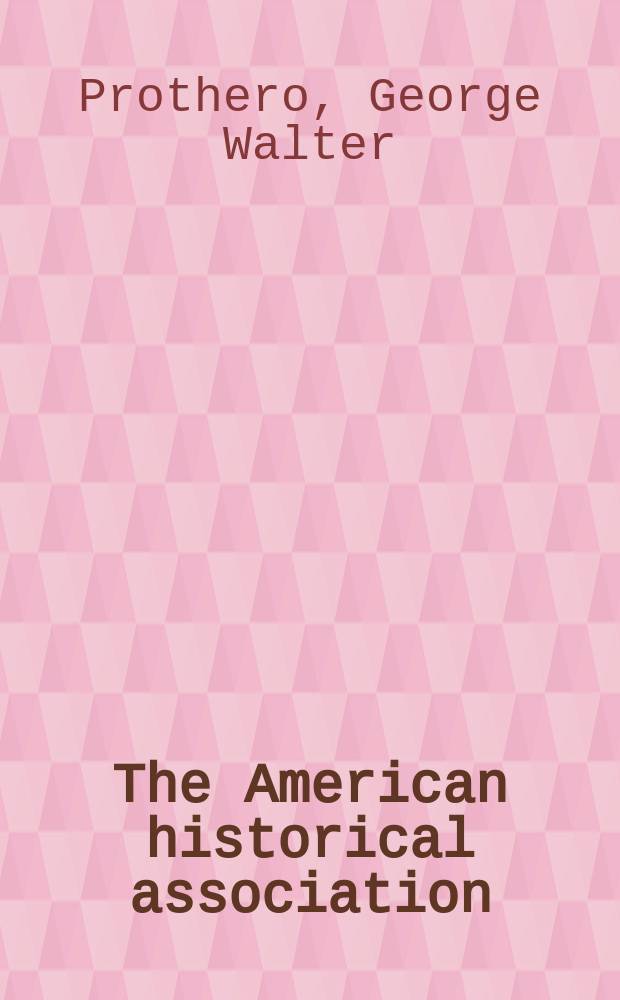 The American historical association