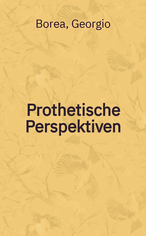 Prothetische Perspektiven : Kieferorthopädie, Implantologie, Kronenrand, Stege