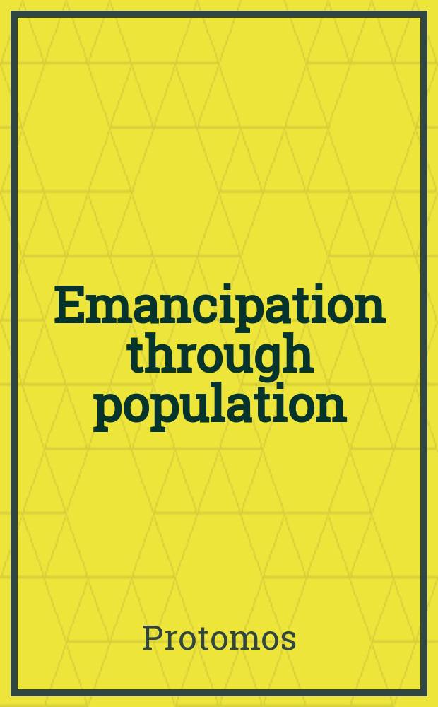Emancipation through population