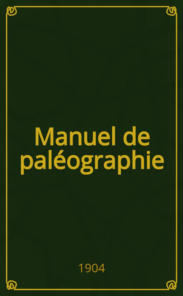 Manuel de paléographie : Recueil defac-similés d'écritures du Ve au XVIIe siècle (manuscrits latins, français et provençaux) : Accompagnés de transcriptions