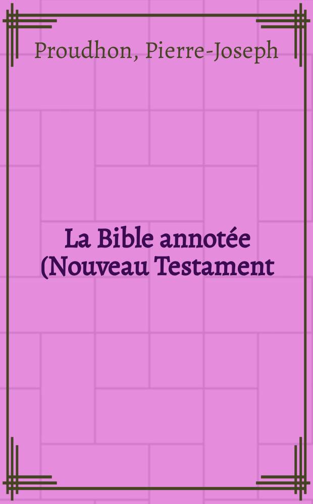La Bible annotée (Nouveau Testament)