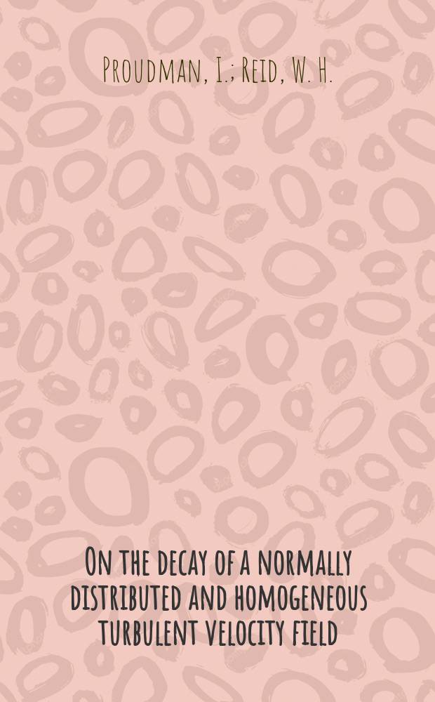 On the decay of a normally distributed and homogeneous turbulent velocity field