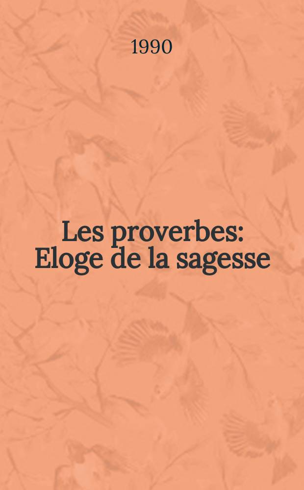 Les proverbes : Eloge de la sagesse