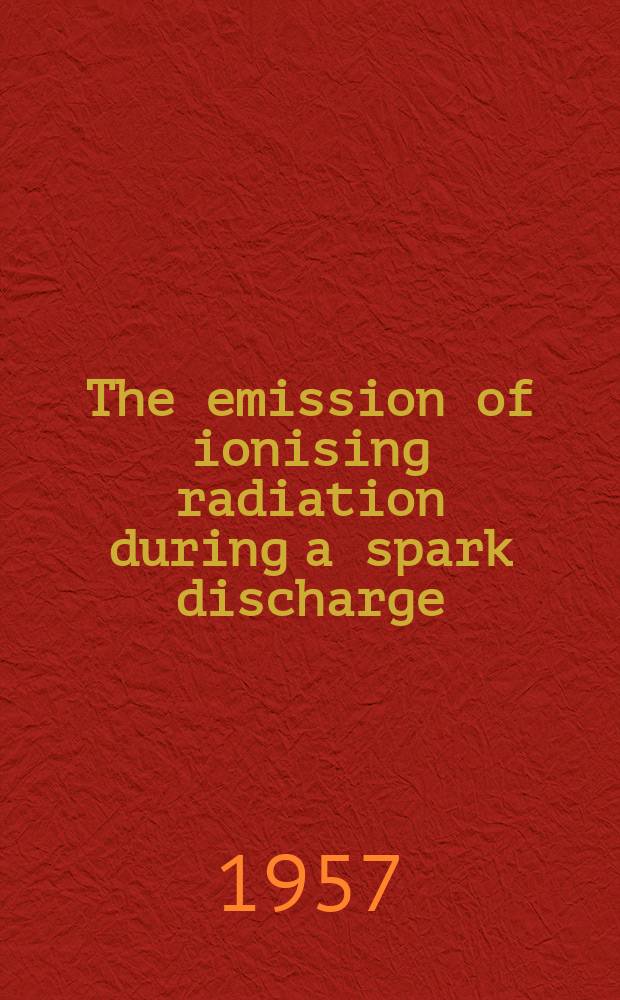The emission of ionising radiation during a spark discharge
