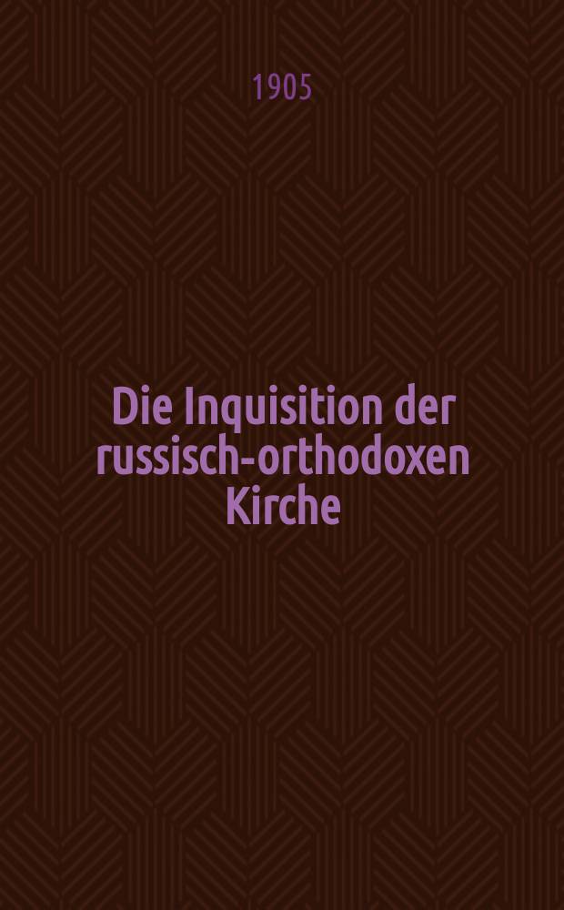Die Inquisition der russisch-orthodoxen Kirche : Die Klostergef&auml;ngnisse