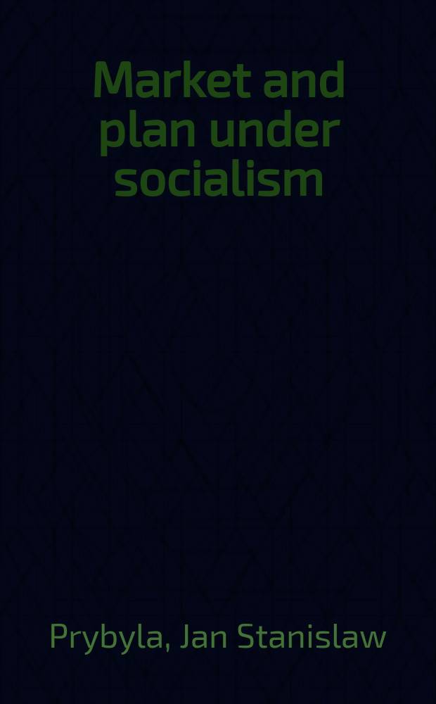 Market and plan under socialism: the bird in the cage