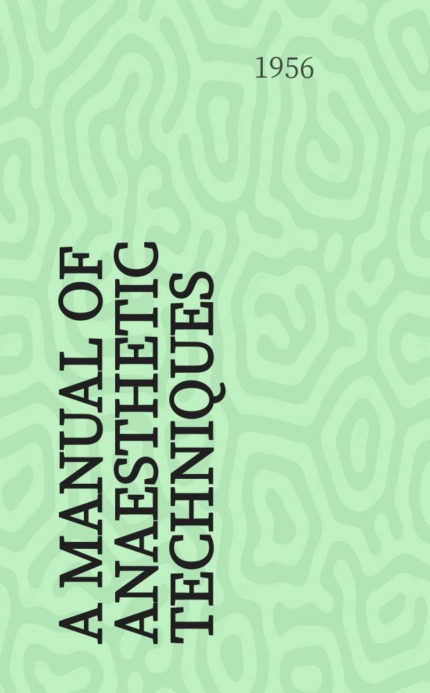 A manual of anaesthetic techniques