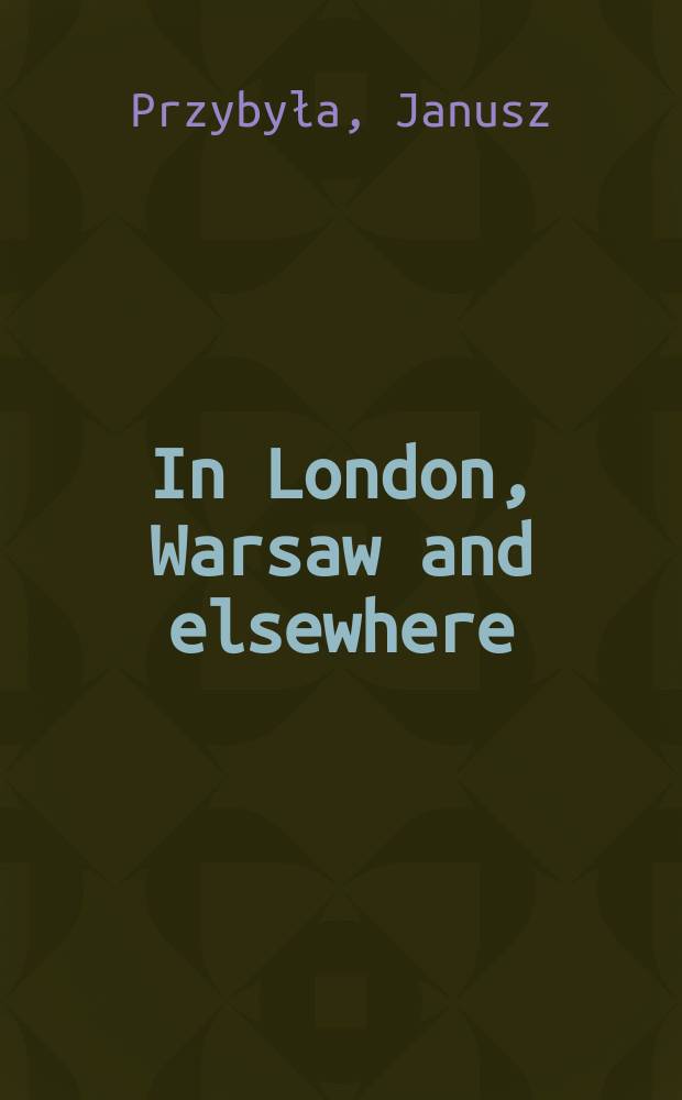 In London, Warsaw and elsewhere : An advanced course of English conversations
