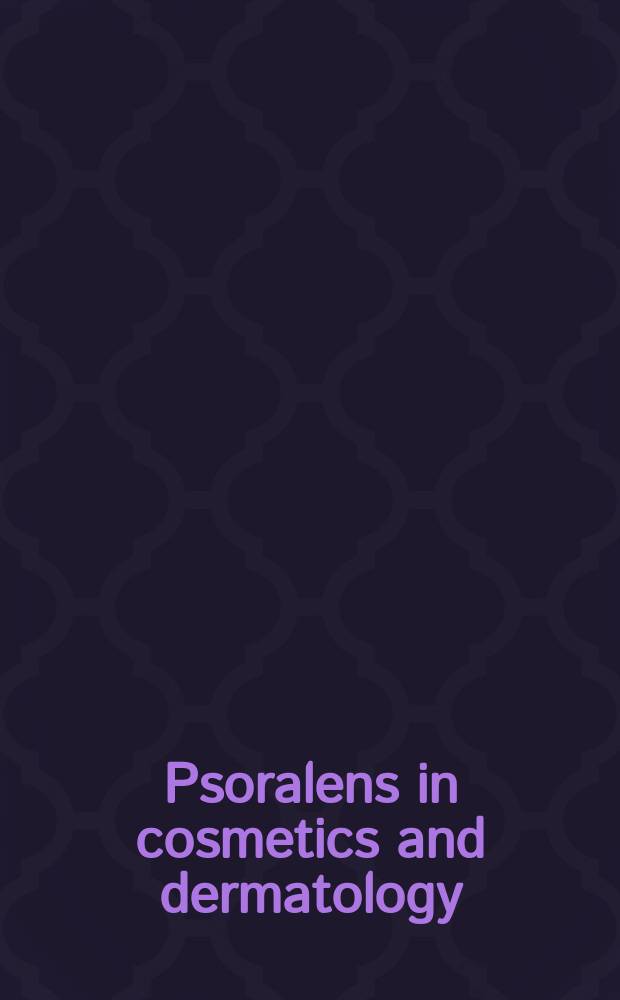Psoralens in cosmetics and dermatology : Proc. of the Intern. symp., Paris, Apr. 13-15 1981