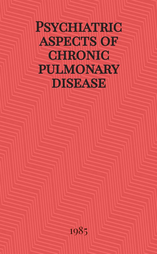 Psychiatric aspects of chronic pulmonary disease