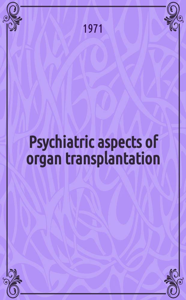 Psychiatric aspects of organ transplantation