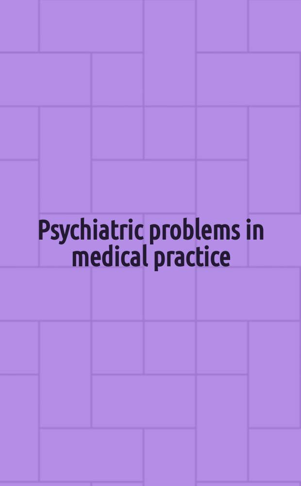 Psychiatric problems in medical practice