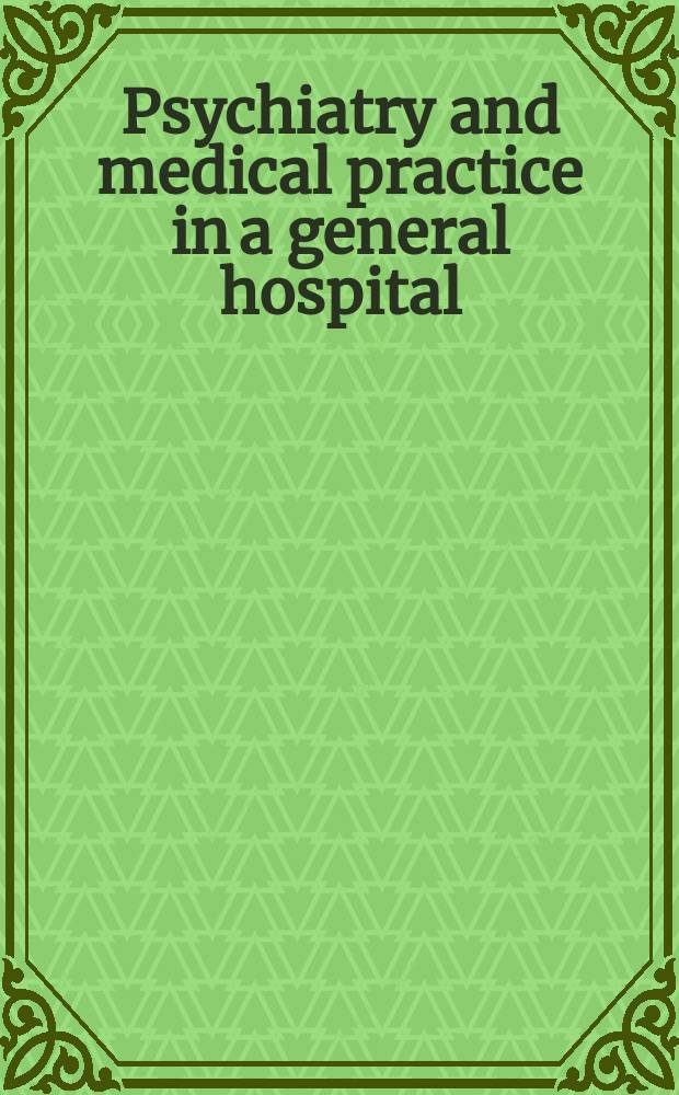 Psychiatry and medical practice in a general hospital