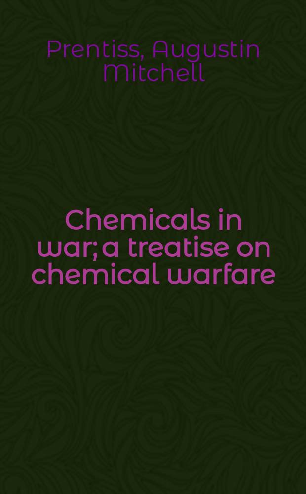 Chemicals in war; a treatise on chemical warfare