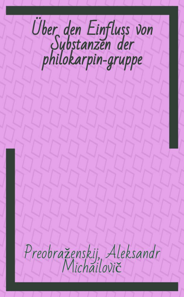 ... Über den Einfluss von Substanzen der philokarpin-gruppe (Philokarpin, arekolin und Physostigmin)auf den Chemismus und die Mechanik der Atmung