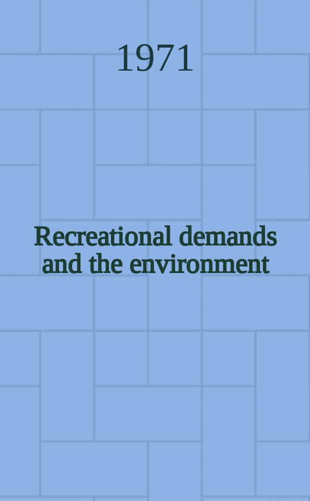 Recreational demands and the environment : Report on the European regional conference of IGU