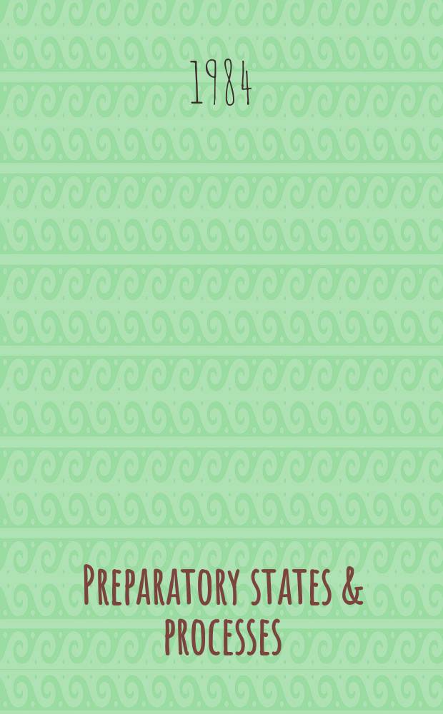 Preparatory states & processes : Proc. of the Franco-Amer. conf., Ann Arbor, Mich., Aug., 1982