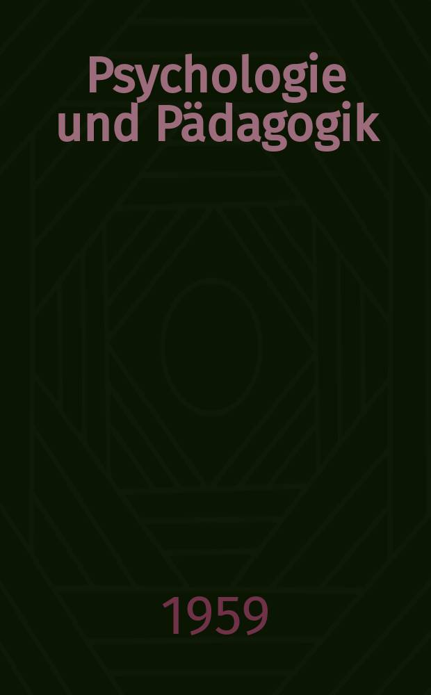 Psychologie und Pädagogik : Neue Forschungen und Ergebnisse
