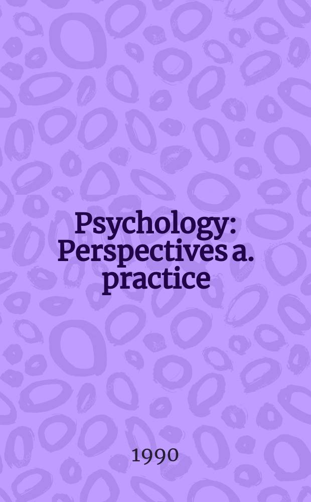 Psychology : Perspectives a. practice