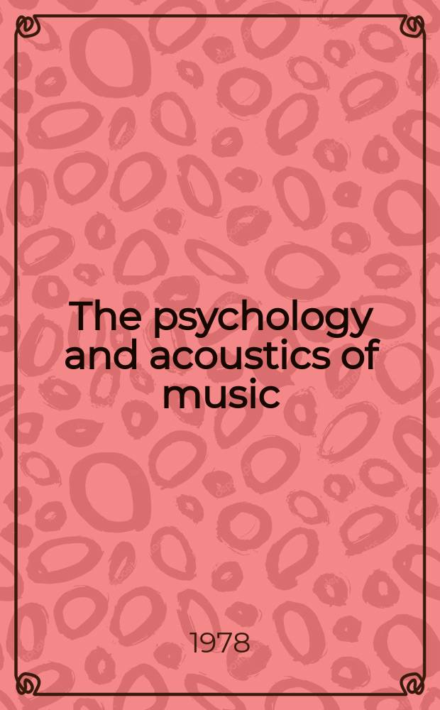 The psychology and acoustics of music : A coll. of papers