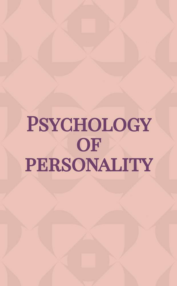 Psychology of personality : readings in theory : Selections from the writings of prominent psychologists L S. Freud, C. G. Jung, E. Fromm a. o.