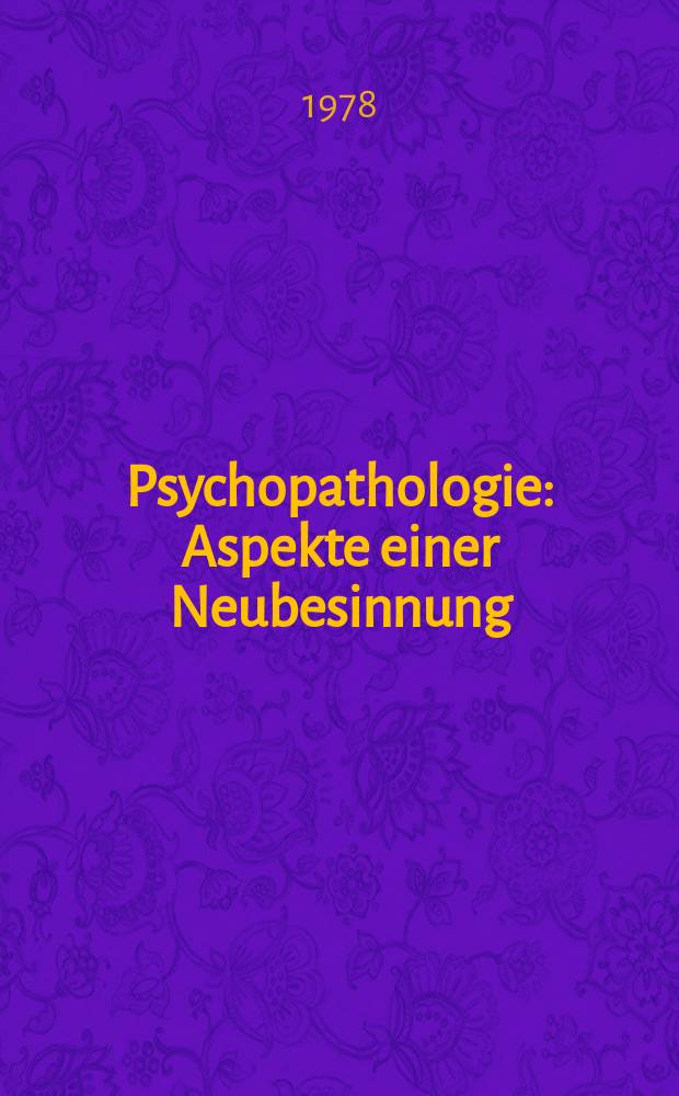 Psychopathologie : Aspekte einer Neubesinnung