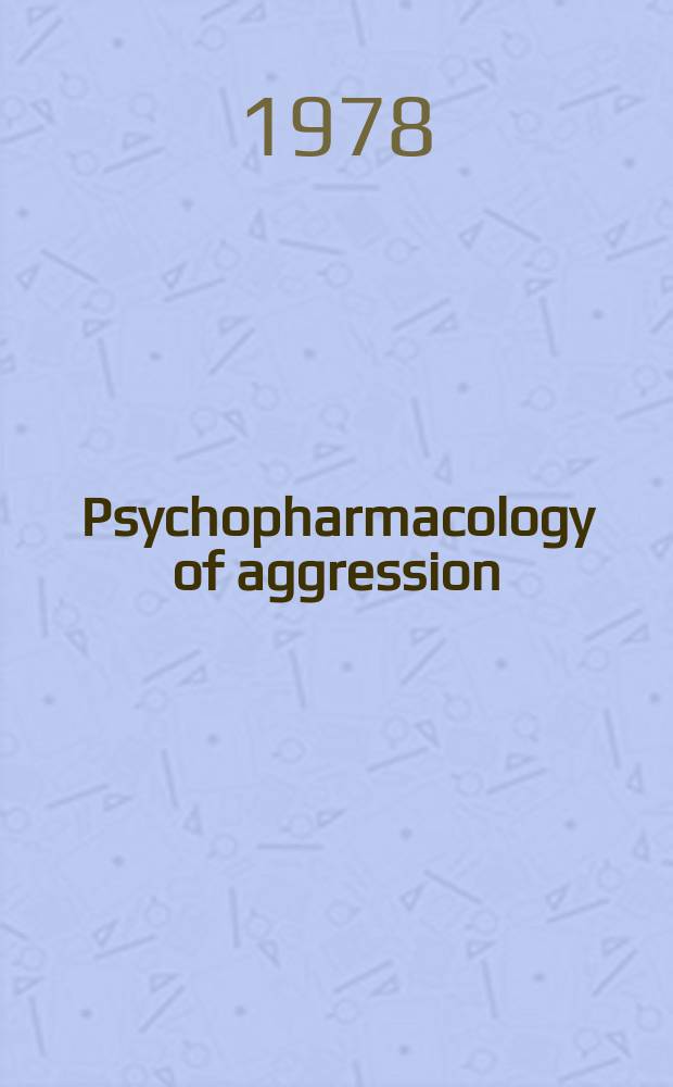 Psychopharmacology of aggression : Symp.