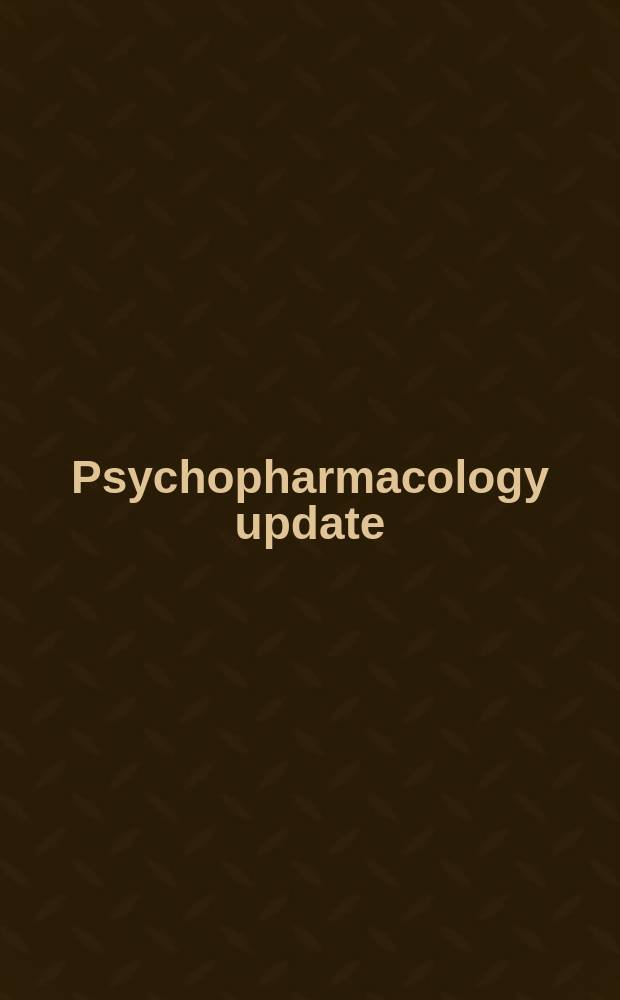 Psychopharmacology update : New a. neglected areas