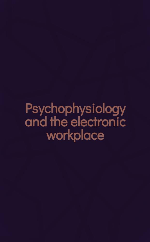 Psychophysiology and the electronic workplace