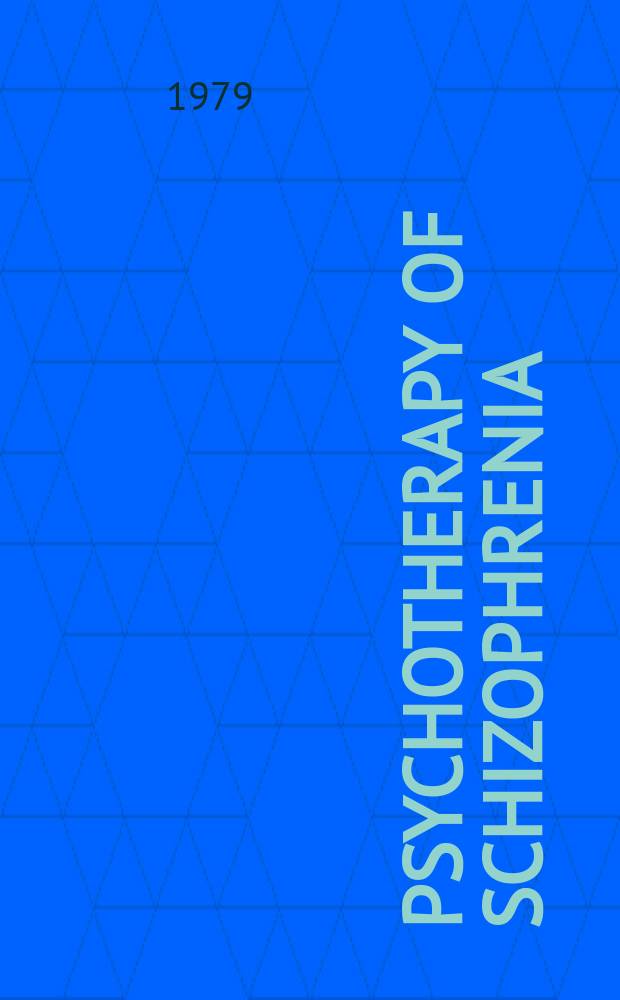 Psychotherapy of schizophrenia : Proc. of the 6th Intern. symp. on psychotherapy of schizophrenia Lausanne, Sept. 28-30, 1978