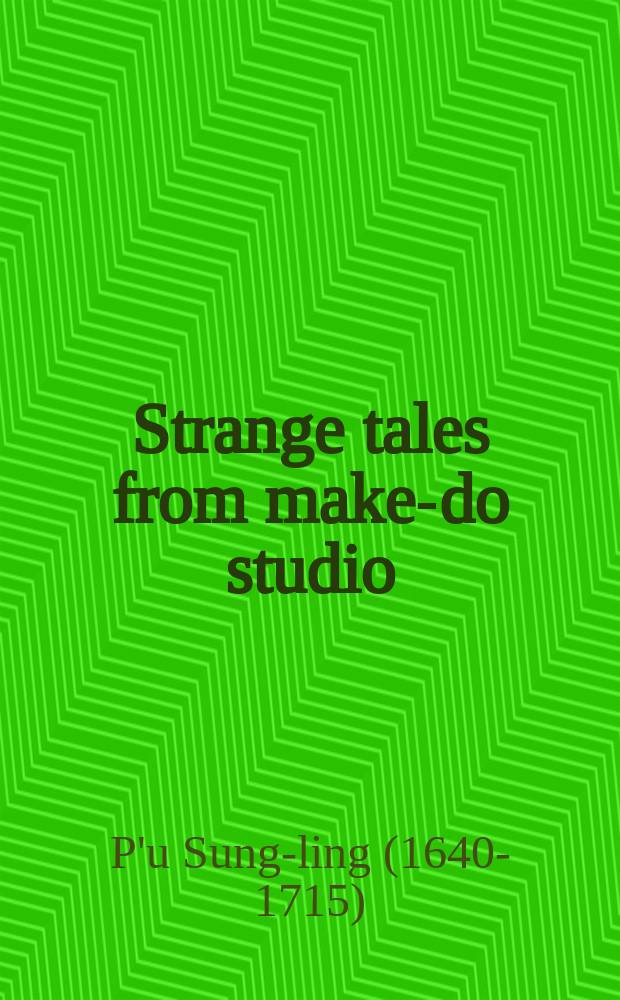 Strange tales from make-do studio