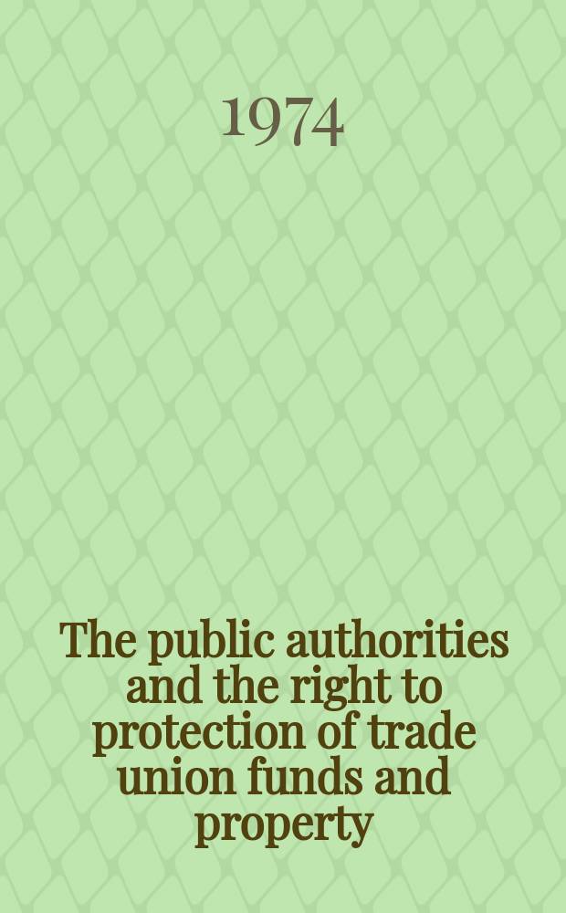 The public authorities and the right to protection of trade union funds and property