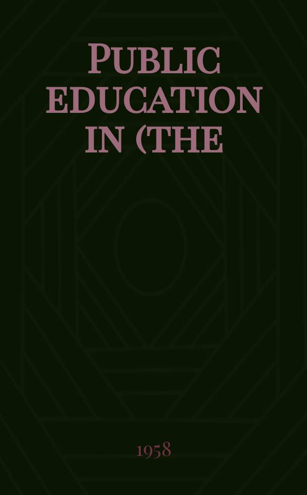 Public education in (the) Soviet Byelorussia = L'instruction publique en Bi&eacute;lorussie Sovi&eacute;tique : Report for 1957-1958 : Rapport pour les ann&eacute;es 1957-1958