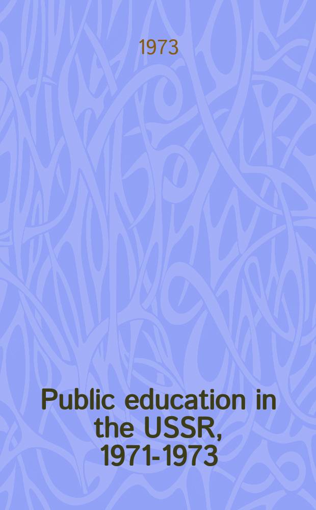 Public education in the USSR, 1971-1973