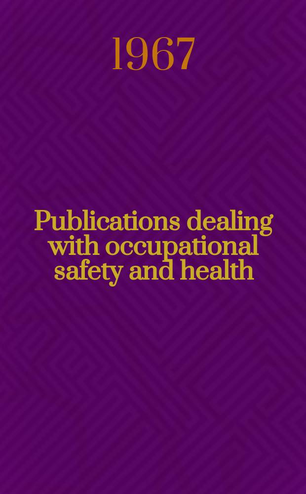Publications dealing with occupational safety and health