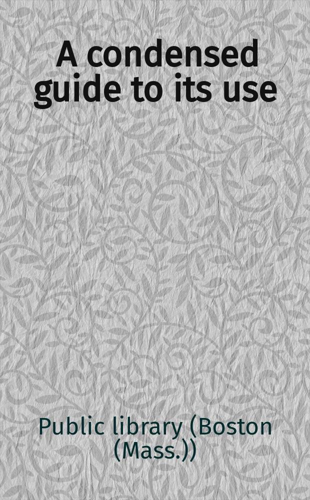 ... A condensed guide to its use