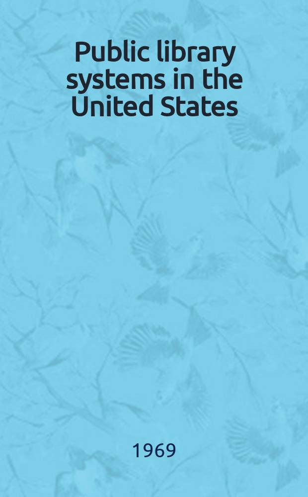 Public library systems in the United States : A survey of multijurisdictional systems