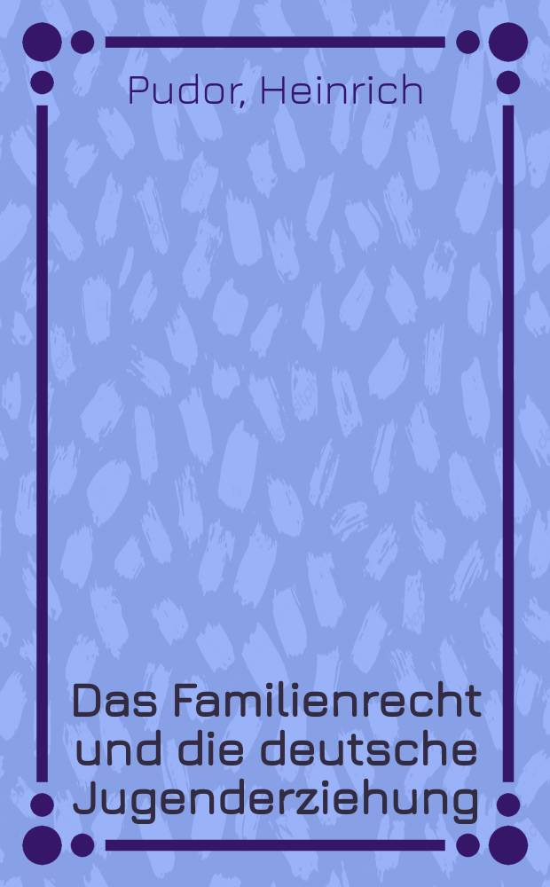 Das Familienrecht und die deutsche Jugenderziehung