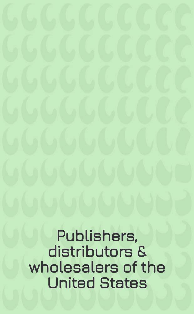 Publishers, distributors & wholesalers of the United States : A directory of 37500 publ., distributors, assoc., a. wholesalers listing ed. a. ordering adresses, a. an ISBN : Publ. prefix ind