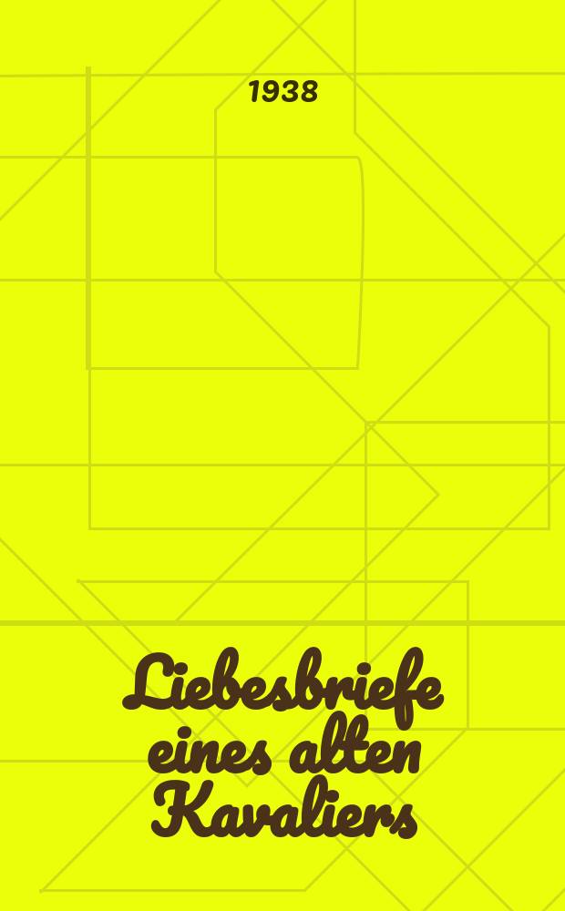 Liebesbriefe eines alten Kavaliers : Briefwechsel des Fürsten Pückler mit Ada von Treskow