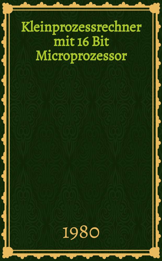 Kleinprozessrechner mit 16 Bit Microprozessor